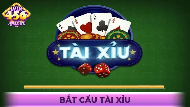 bắt cầu Tài xỉu