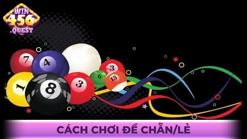 Cách chơi đề chẵn/lẻ