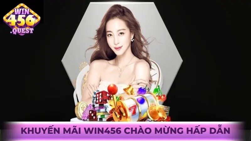 Khuyến mãi Win456 chào mừng hấp dẫn