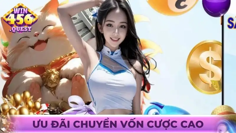 Ưu đãi chuyển vốn cược cao